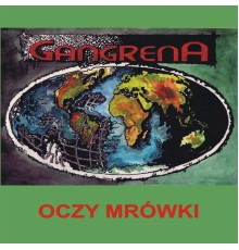 Gangrena - Oczy Mrówki