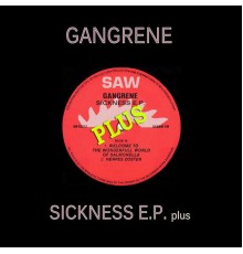 Gangrene - Sickness Plus