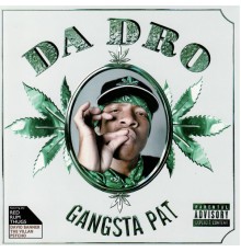 Gangsta Pat - Da Dro