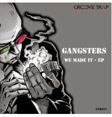 Gangsters - We Made It EP