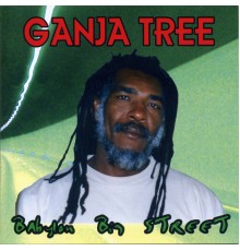 Ganja Tree - Babylon Big Street