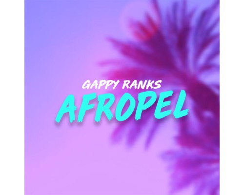 Gappy Ranks - Afropel