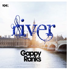 Gappy Ranks - River