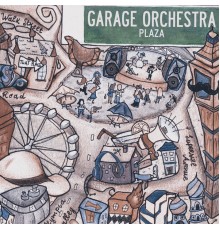 Garage Orchestra - Plaza