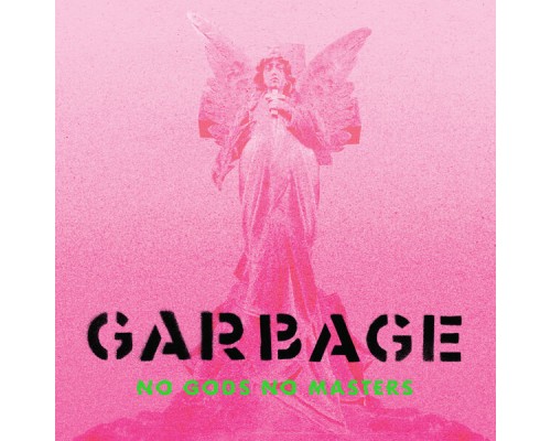 Garbage - No Gods No Masters