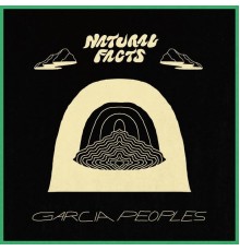 Garcia Peoples - Natural Facts