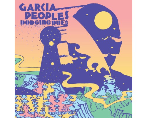 Garcia Peoples - Dodging Dues