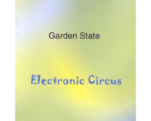 Garden State - Electronic Circus