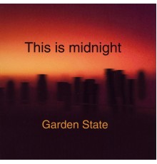 Garden State - This Is Midnight