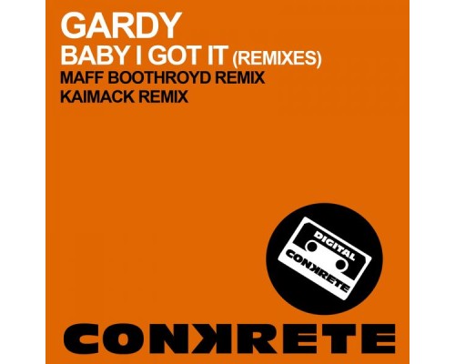 Gardy - Baby I Got It