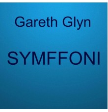 Gareth Glyn - Symffoni