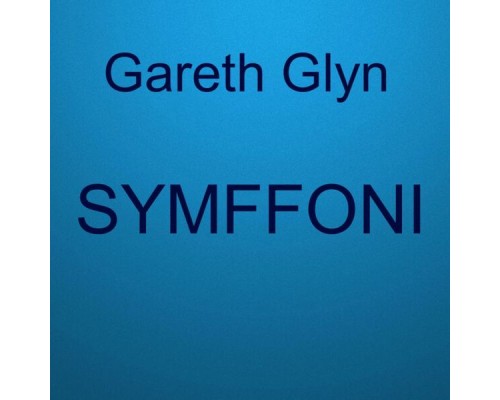 Gareth Glyn - Symffoni