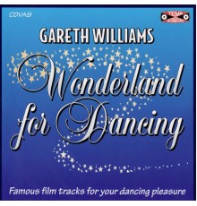 Gareth Williams - Wonderland For Dancing - Famous Film Tracks For Sequence Dancing