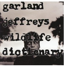 Garland Jeffreys - Wildlife Dictionary