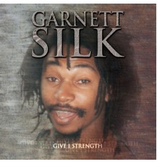 Garnett Silk - Give I Strength