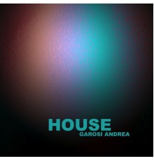 Garosi Andrea - House