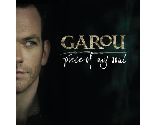 Garou - Piece Of My Soul