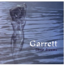 Garrett - Little Dreams