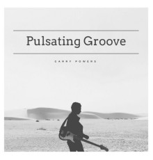 Garry Powers - Pulsating Groove