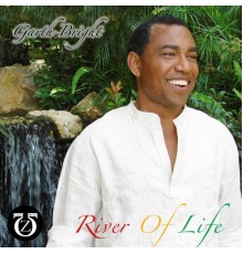 Garth Bright - River Of Life