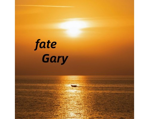 Gary - fate