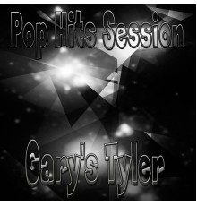 Gary's Tyler - Pop Hits Session