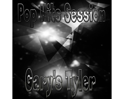 Gary's Tyler - Pop Hits Session