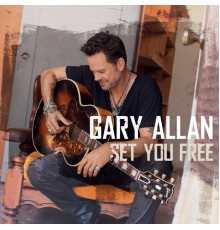 Gary Allan - Set You Free