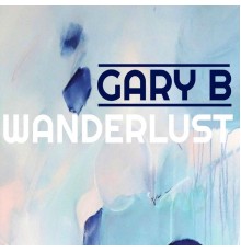 Gary B - Wanderlust