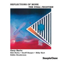 Gary Bartz - Reflections of Monk - The Final Frontier