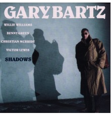 Gary Bartz - Shadows