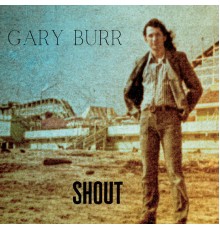 Gary Burr - Shout