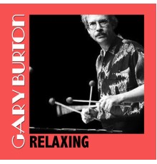 Gary Burton - Relaxing