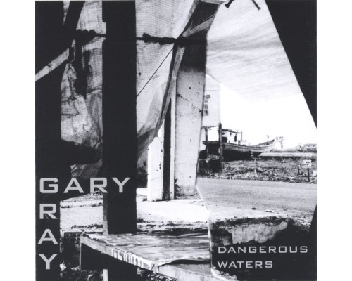 Gary Gray - Dangerous Waters