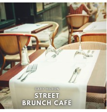 Gary Hilron - Street Brunch Cafe