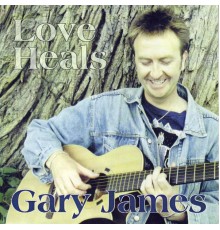 Gary James - Love Heals