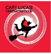 Gary Lucas - Cinefantastique