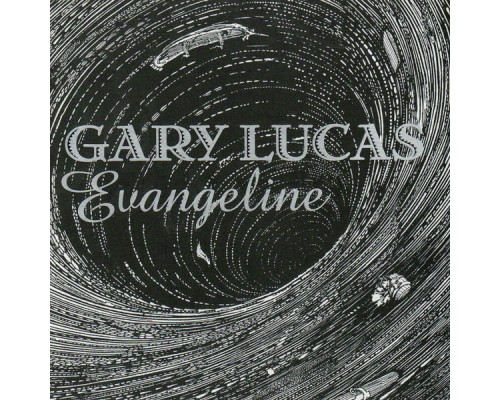 Gary Lucas - Evangeline