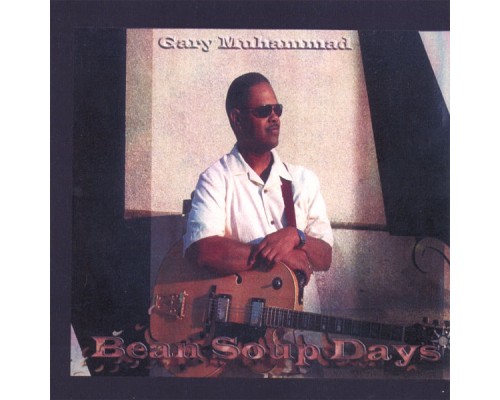 Gary Muhammad - Bean Soup Days