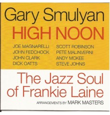 Gary Smulyan - High Noon: the Jazz Soul of Frankie Laine
