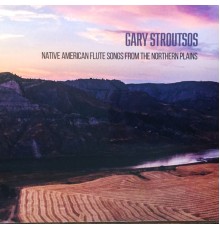 Gary Stroutsos - Native American Flute Songs from the Northern Plains
