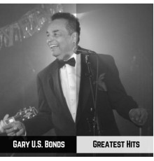 Gary U.S. Bonds - Greatest Hits