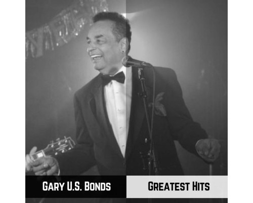 Gary U.S. Bonds - Greatest Hits