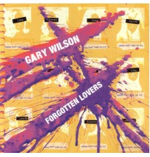 Gary Wilson - Forgotten Lovers