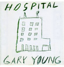 Gary Young - Hospital