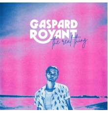 Gaspard Royant - The Real Thing