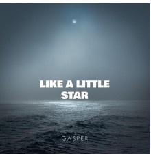 Gasper - Like A Little Star