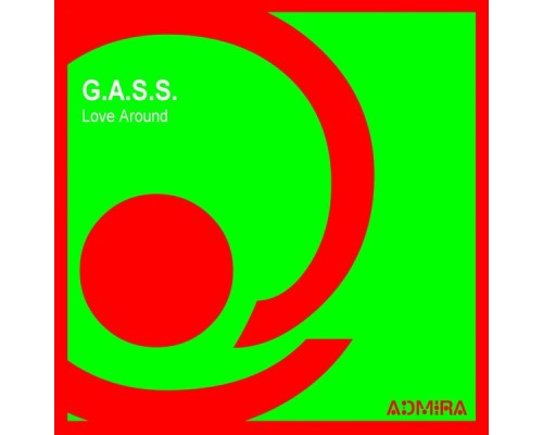 G.a.s.s. - Love Around