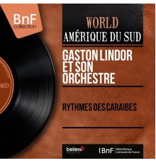 Gaston Lindor et son orchestre - Rythmes des Caraïbes  (Mono Version)