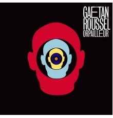 Gaëtan Roussel - Orpailleur